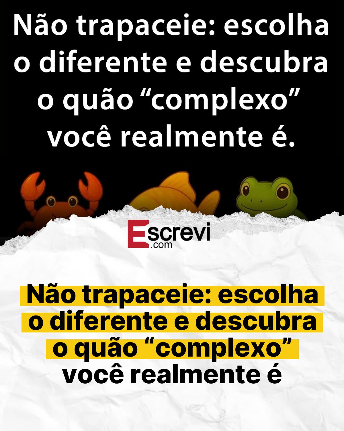 Não trapaceie: escolha o diferente e descubra o quão “complexo” você realmente é card branco