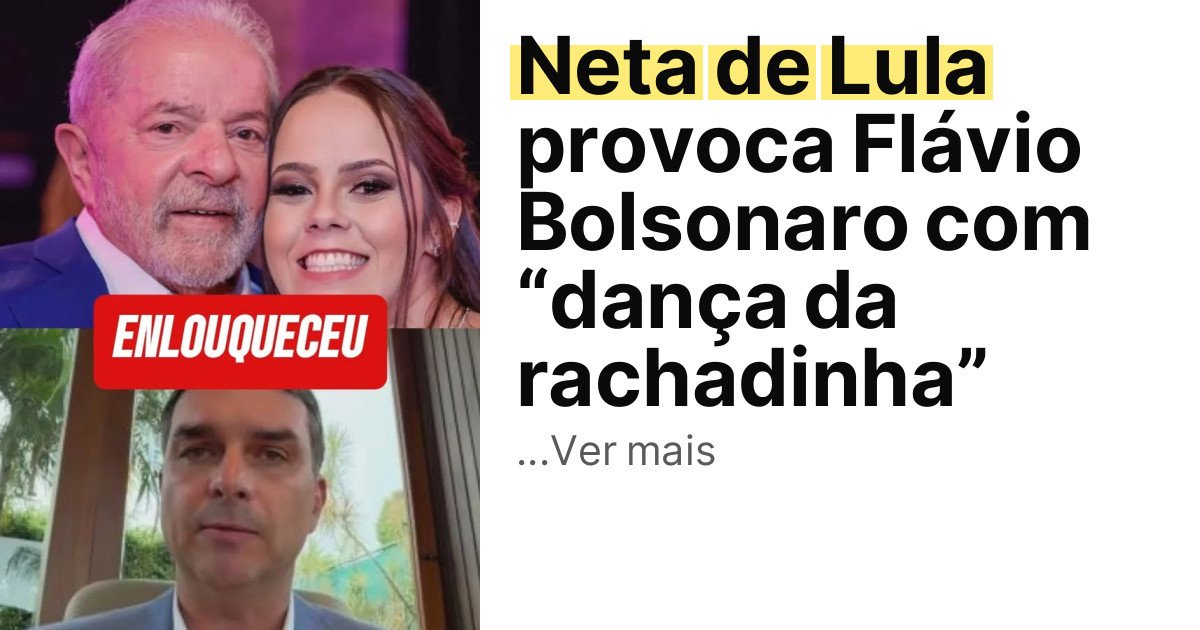 Neta de Lula provoca Flávio Bolsonaro com “dança da rachadinha” imagem principal