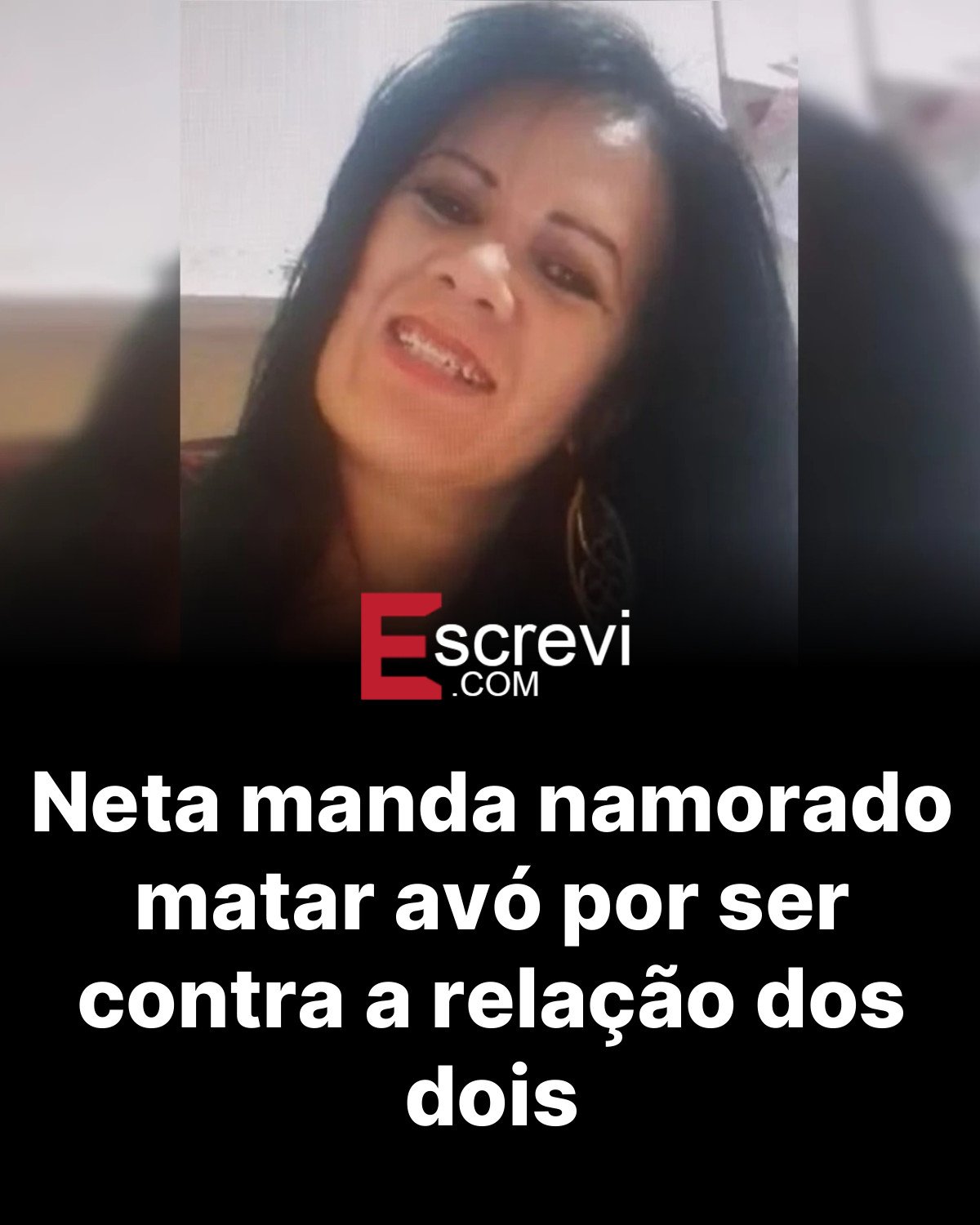 Neta manda namorado matar avó por ser contra a relação dos dois card preto