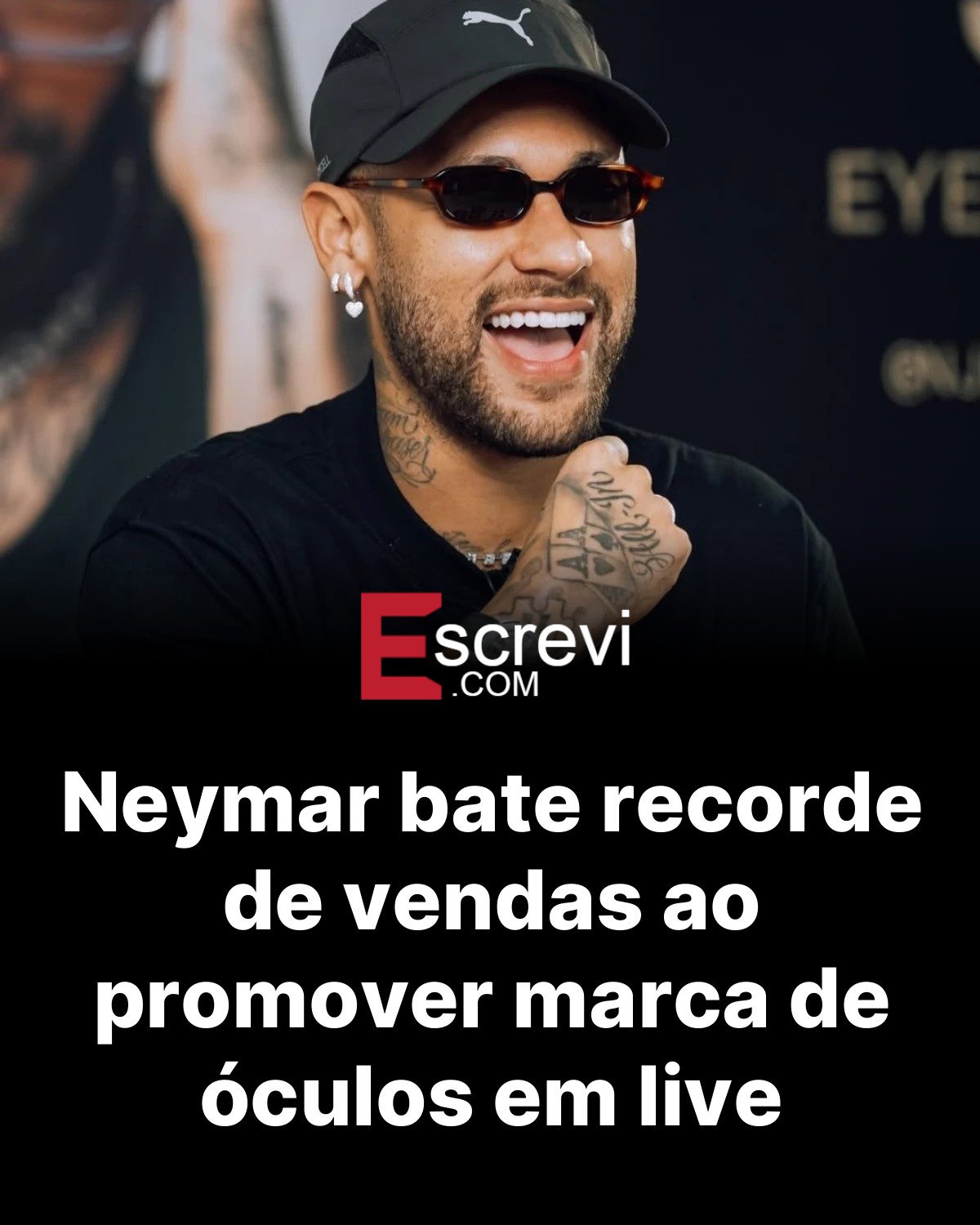 Neymar bate recorde de vendas ao promover marca de óculos em live card preto
