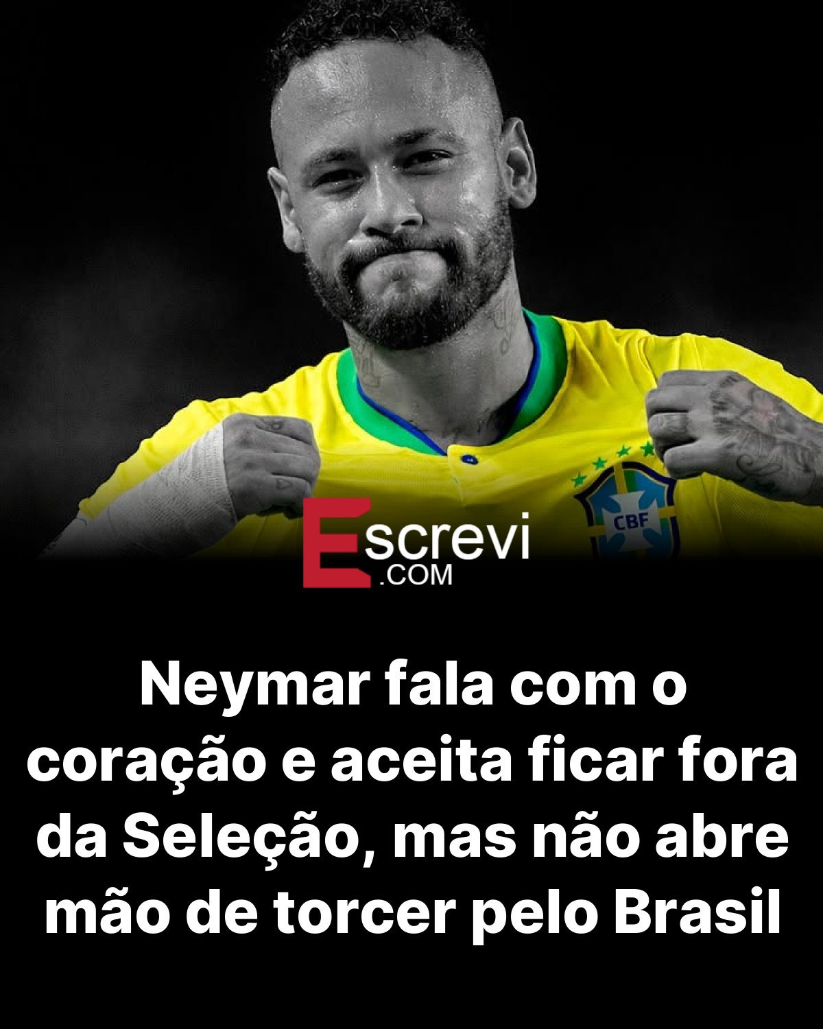 Neymar fala com o coração e aceita ficar fora da Seleção, mas não abre mão de torcer pelo Brasil card preto