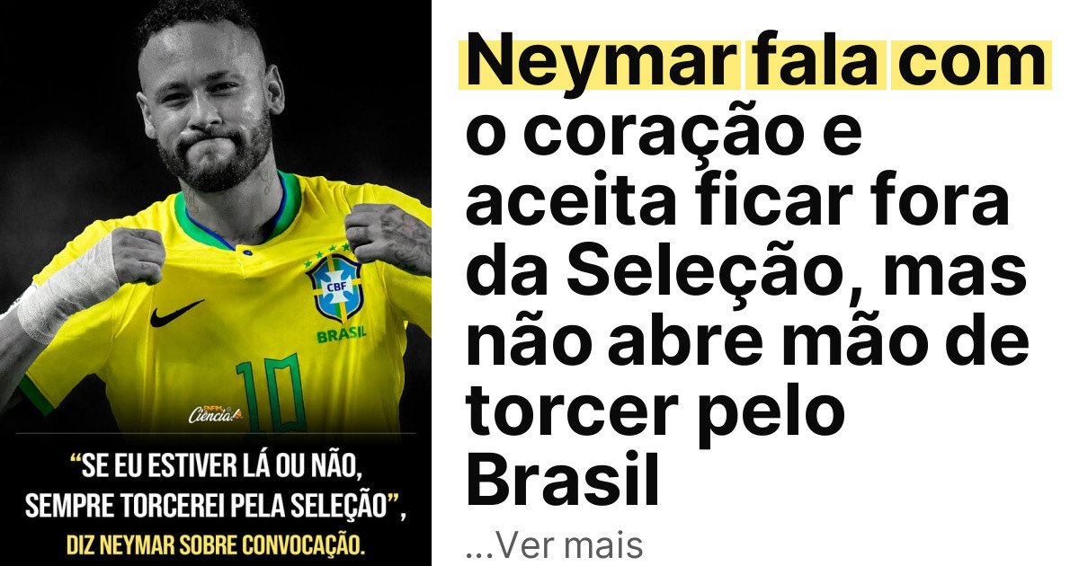 Neymar fala com o coração e aceita ficar fora da Seleção, mas não abre mão de torcer pelo Brasil imagem principal