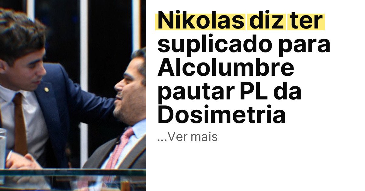 Nikolas diz ter suplicado para Alcolumbre pautar PL da Dosimetria imagem principal