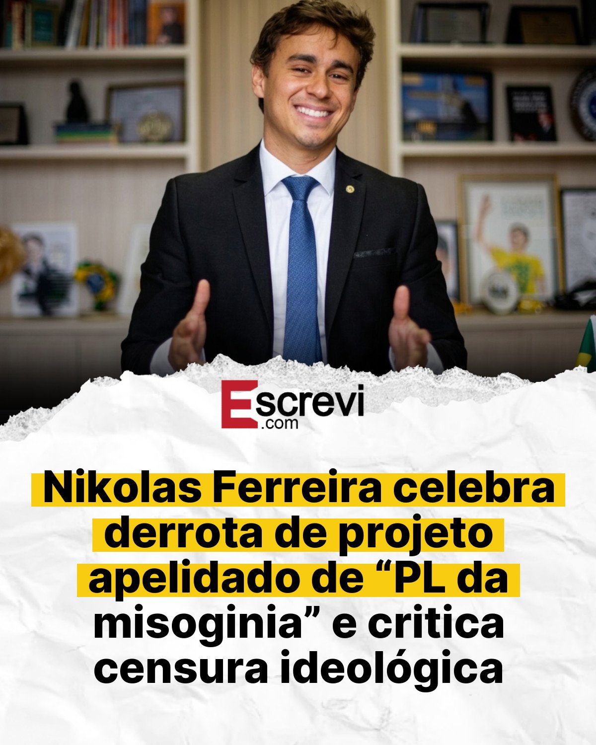 Nikolas Ferreira celebra derrota de projeto apelidado de “PL da misoginia” e critica censura ideológica card branco