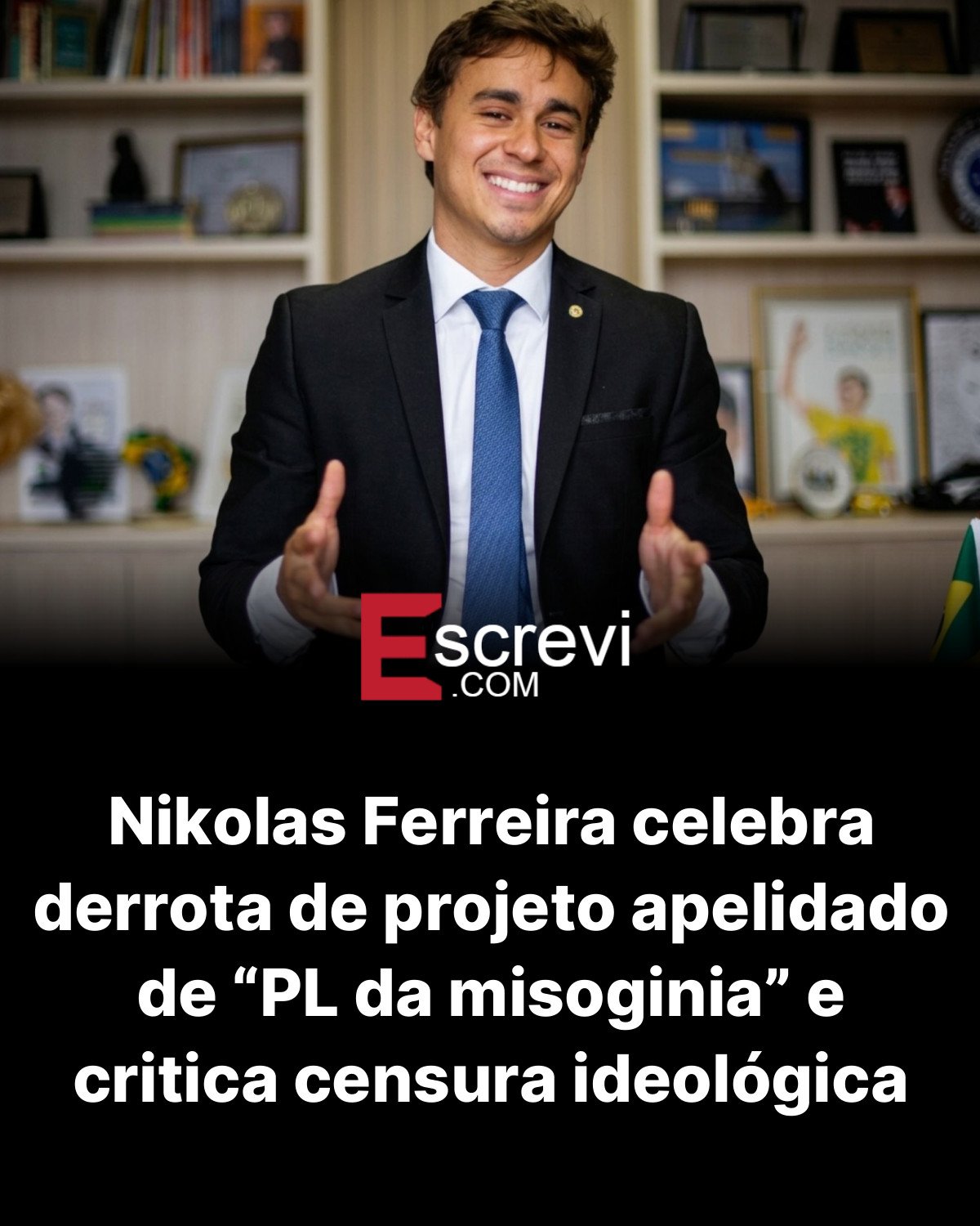 Nikolas Ferreira celebra derrota de projeto apelidado de “PL da misoginia” e critica censura ideológica card preto