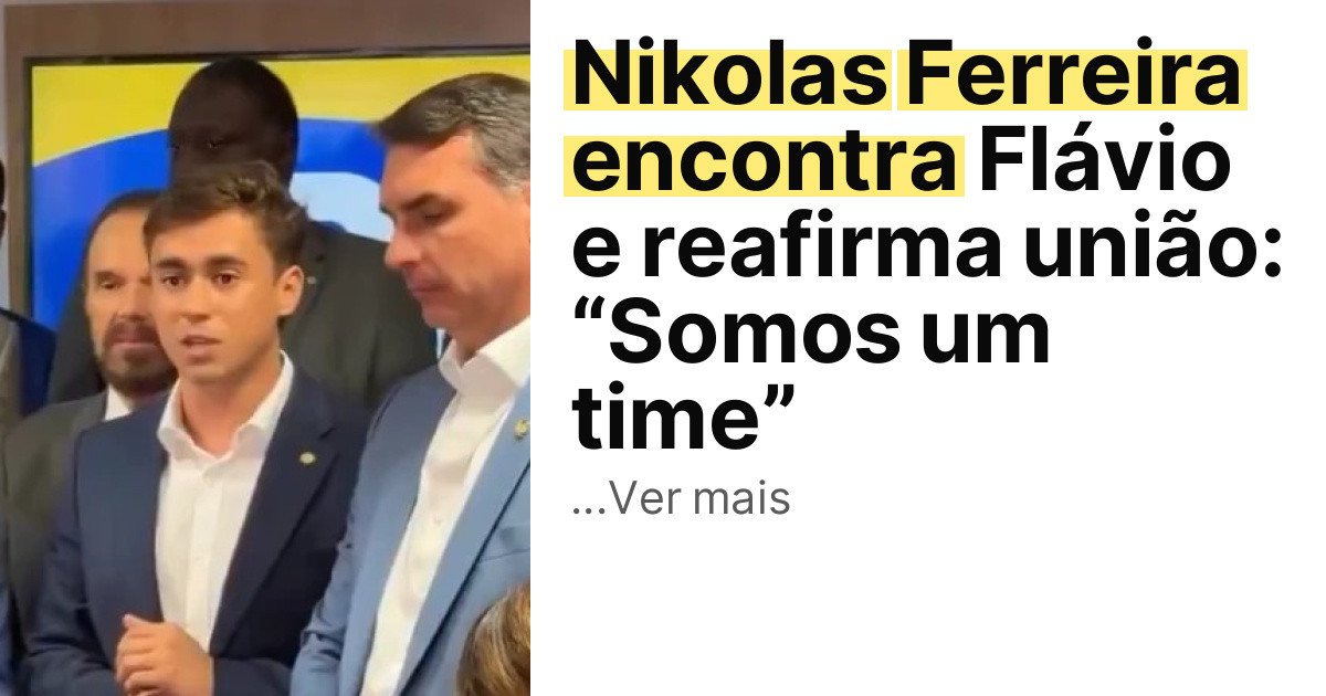 Nikolas Ferreira encontra Flávio e reafirma união: “Somos um time” imagem principal