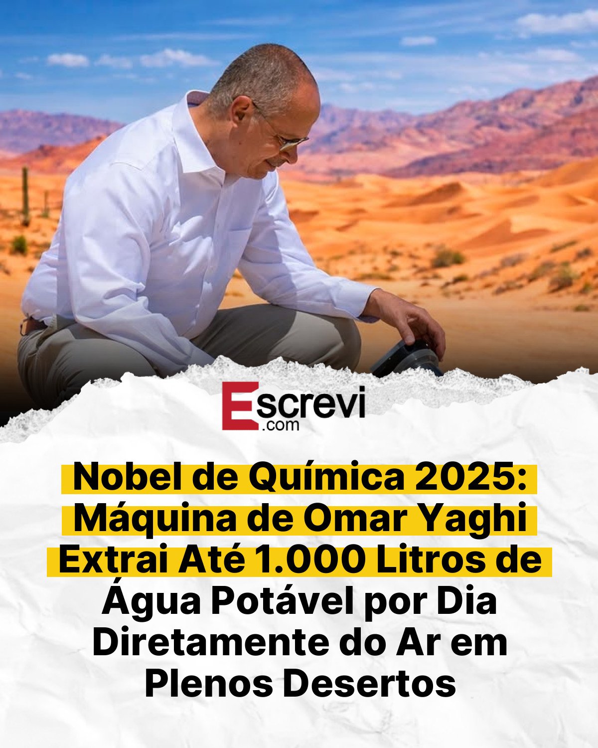 Nobel de Química 2025: Máquina de Omar Yaghi Extrai Até 1.000 Litros de Água Potável por Dia Diretamente do Ar em Plenos Desertos card branco