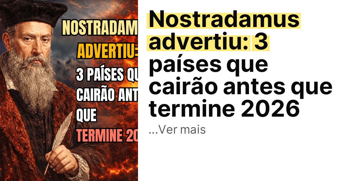 Nostradamus advertiu: 3 países que cairão antes que termine 2026 imagem principal