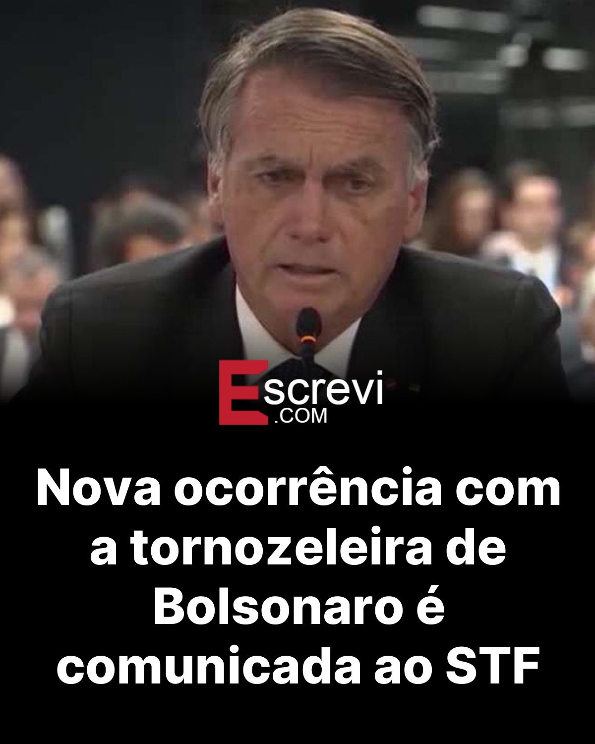 Nova ocorrência com a tornozeleira de Bolsonaro é comunicada ao STF card preto
