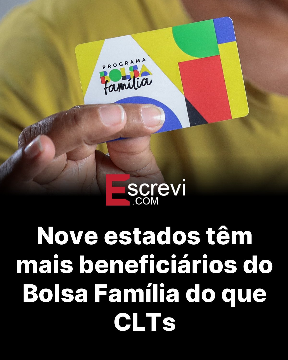 Nove estados têm mais beneficiários do Bolsa Família do que CLTs card preto