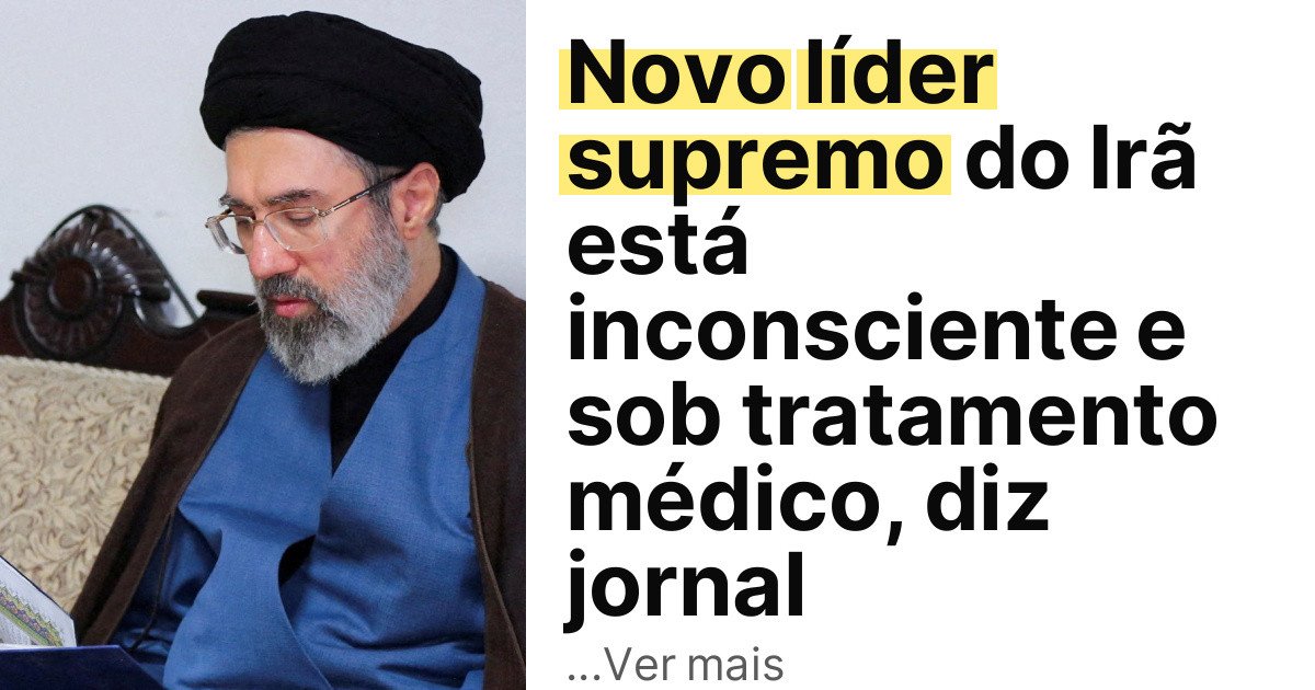 Novo líder supremo do Irã está inconsciente e sob tratamento médico, diz jornal imagem principal