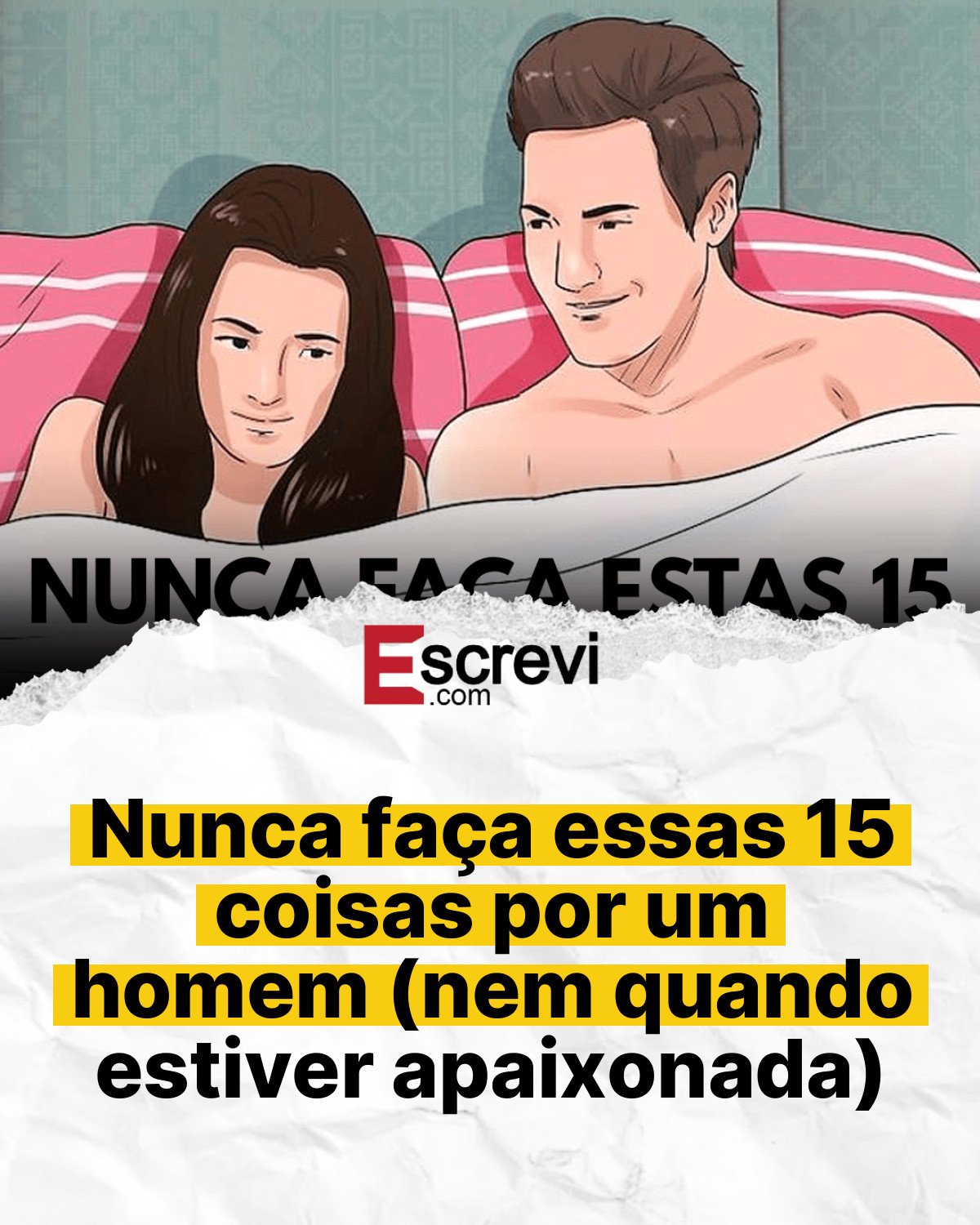 Nunca faça essas 15 coisas por um homem (nem quando estiver apaixonada) card branco