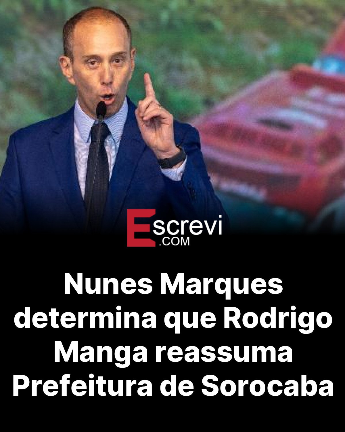Nunes Marques determina que Rodrigo Manga reassuma Prefeitura de Sorocaba card preto