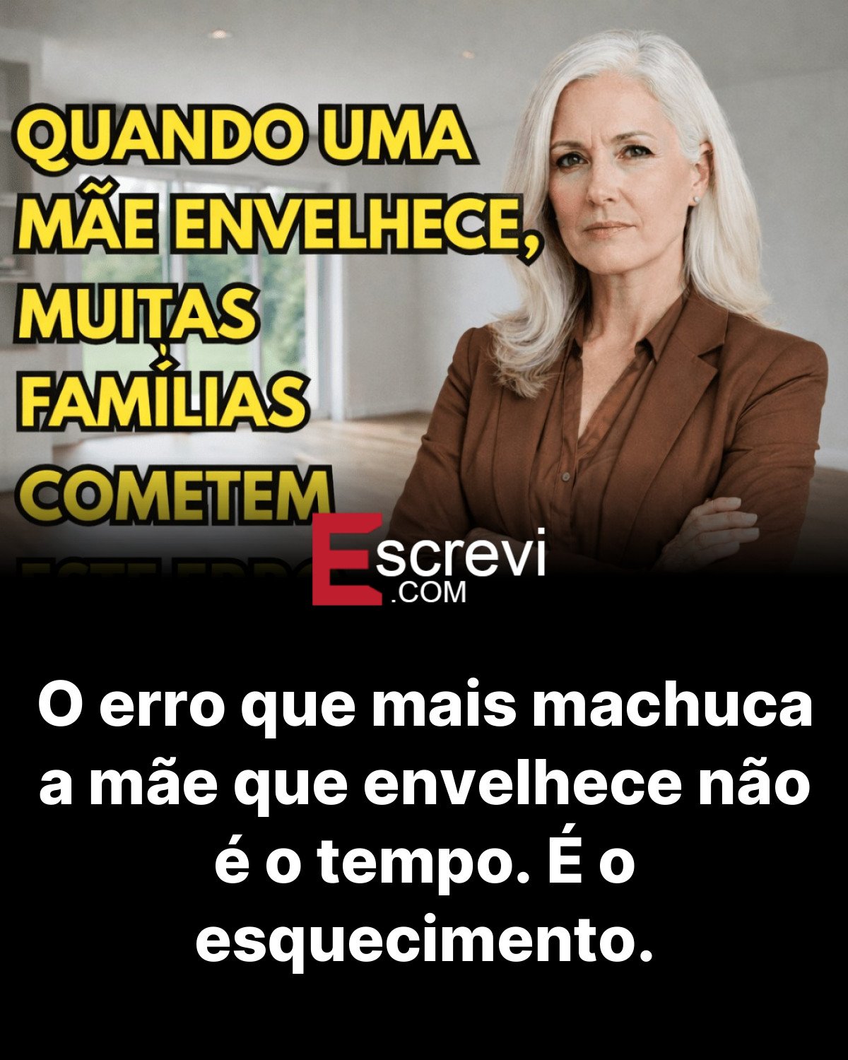 O erro que mais machuca a mãe que envelhece não é o tempo. É o esquecimento. card preto