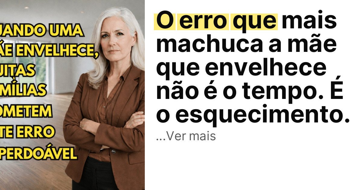 O erro que mais machuca a mãe que envelhece não é o tempo. É o esquecimento. imagem principal