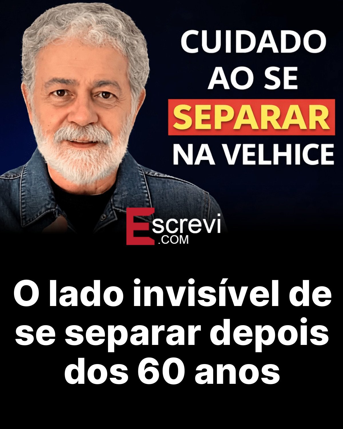 O lado invisível de se separar depois dos 60 anos card preto