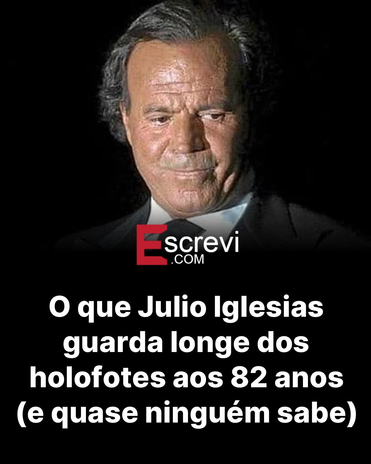 O que Julio Iglesias guarda longe dos holofotes aos 82 anos (e quase ninguém sabe) card preto