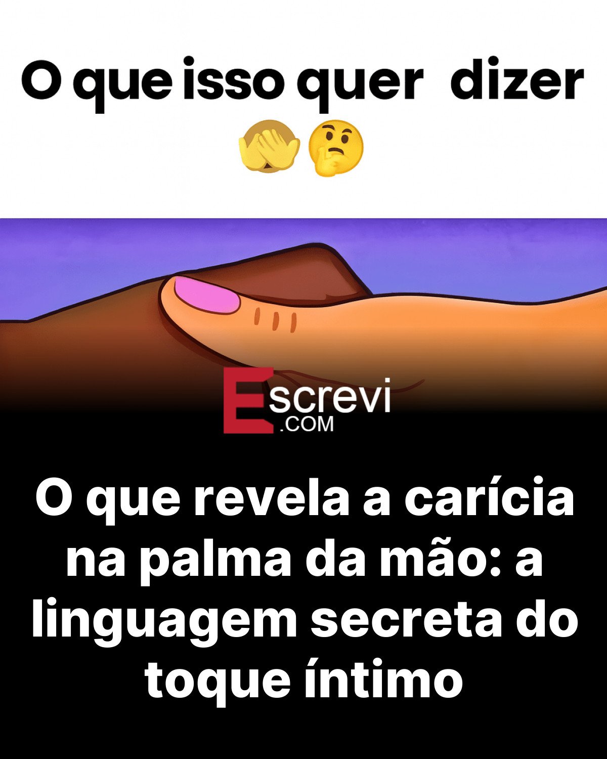O que revela a carícia na palma da mão: a linguagem secreta do toque íntimo card preto