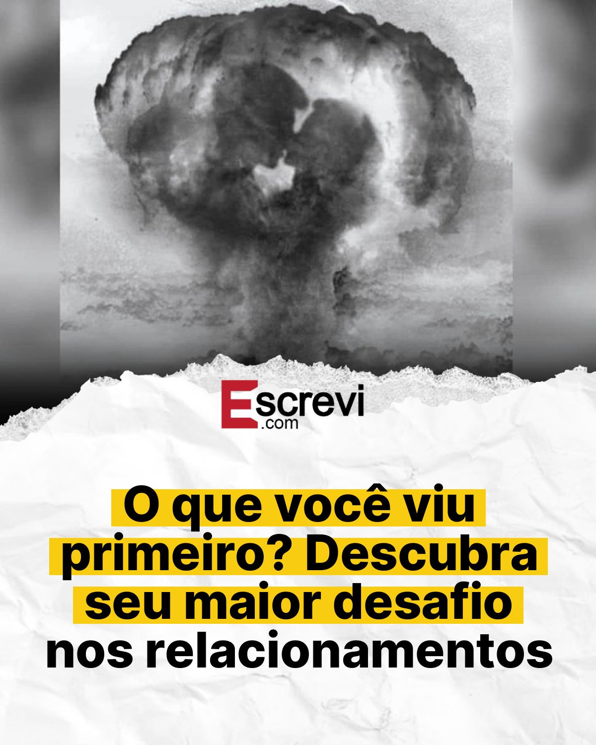 O que você viu primeiro? Descubra seu maior desafio nos relacionamentos card branco