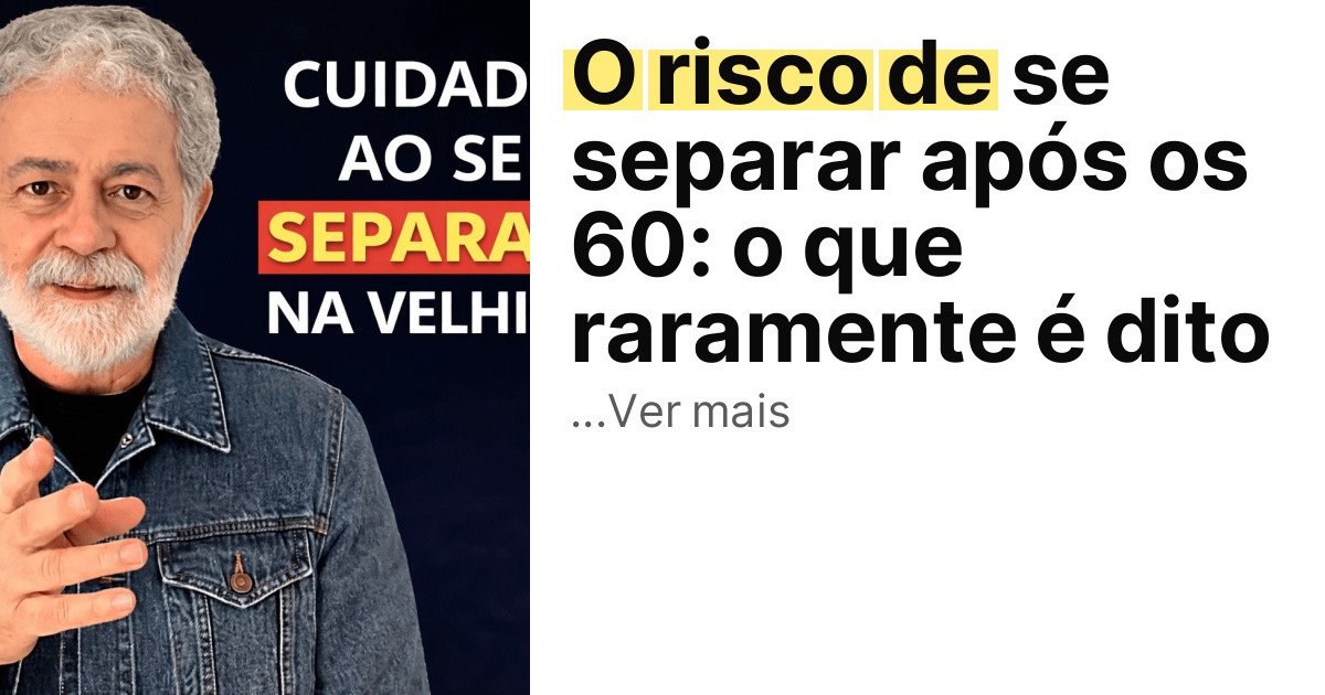 O risco de se separar após os 60: o que raramente é dito imagem principal