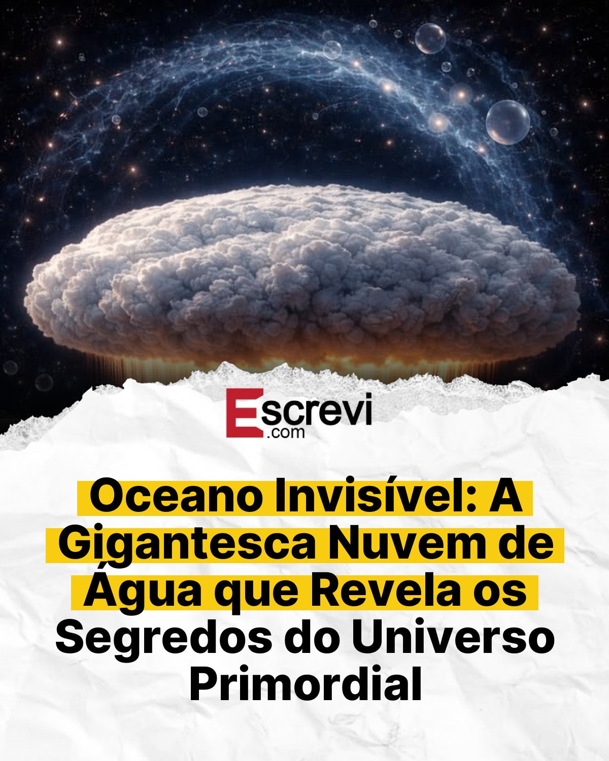 Oceano Invisível: A Gigantesca Nuvem de Água que Revela os Segredos do Universo Primordial card branco