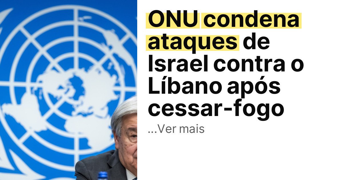 ONU condena ataques de Israel contra o Líbano após cessar-fogo imagem principal