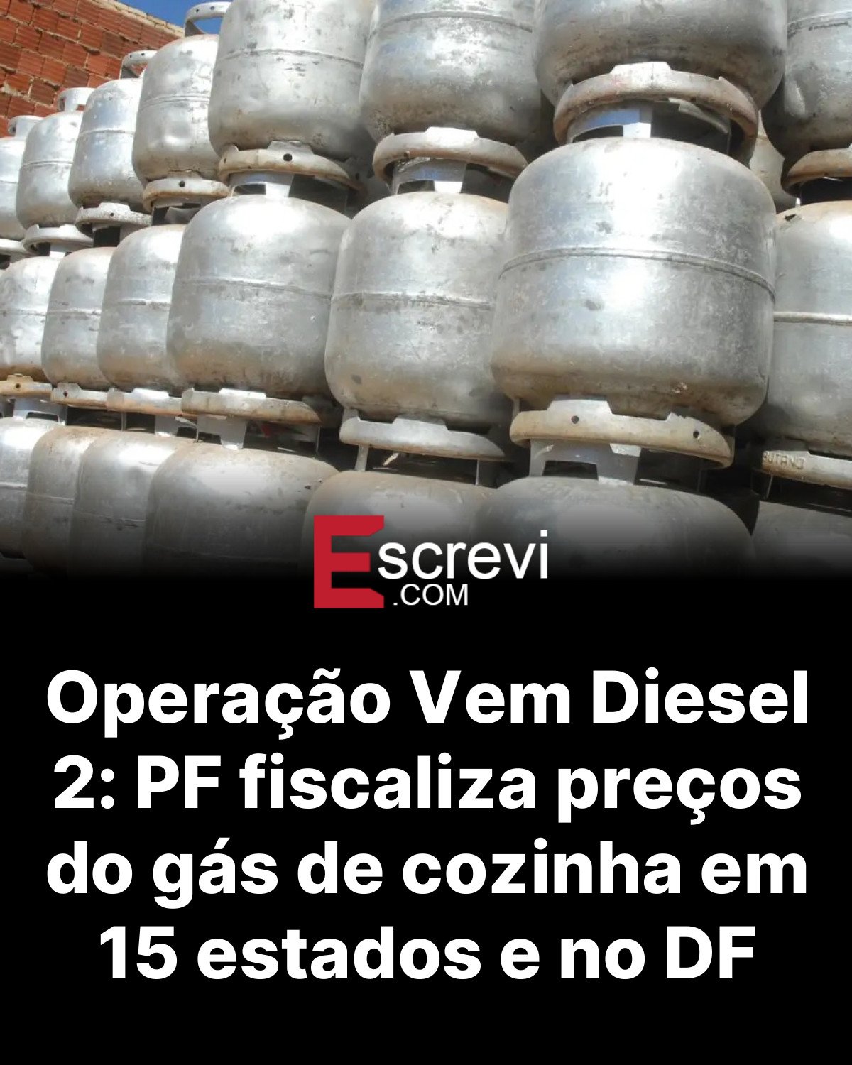 Operação Vem Diesel 2: PF fiscaliza preços do gás de cozinha em 15 estados e no DF card preto