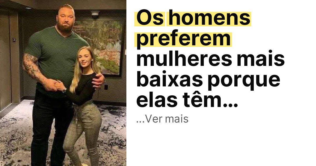 Os homens preferem mulheres mais baixas porque elas têm… imagem principal
