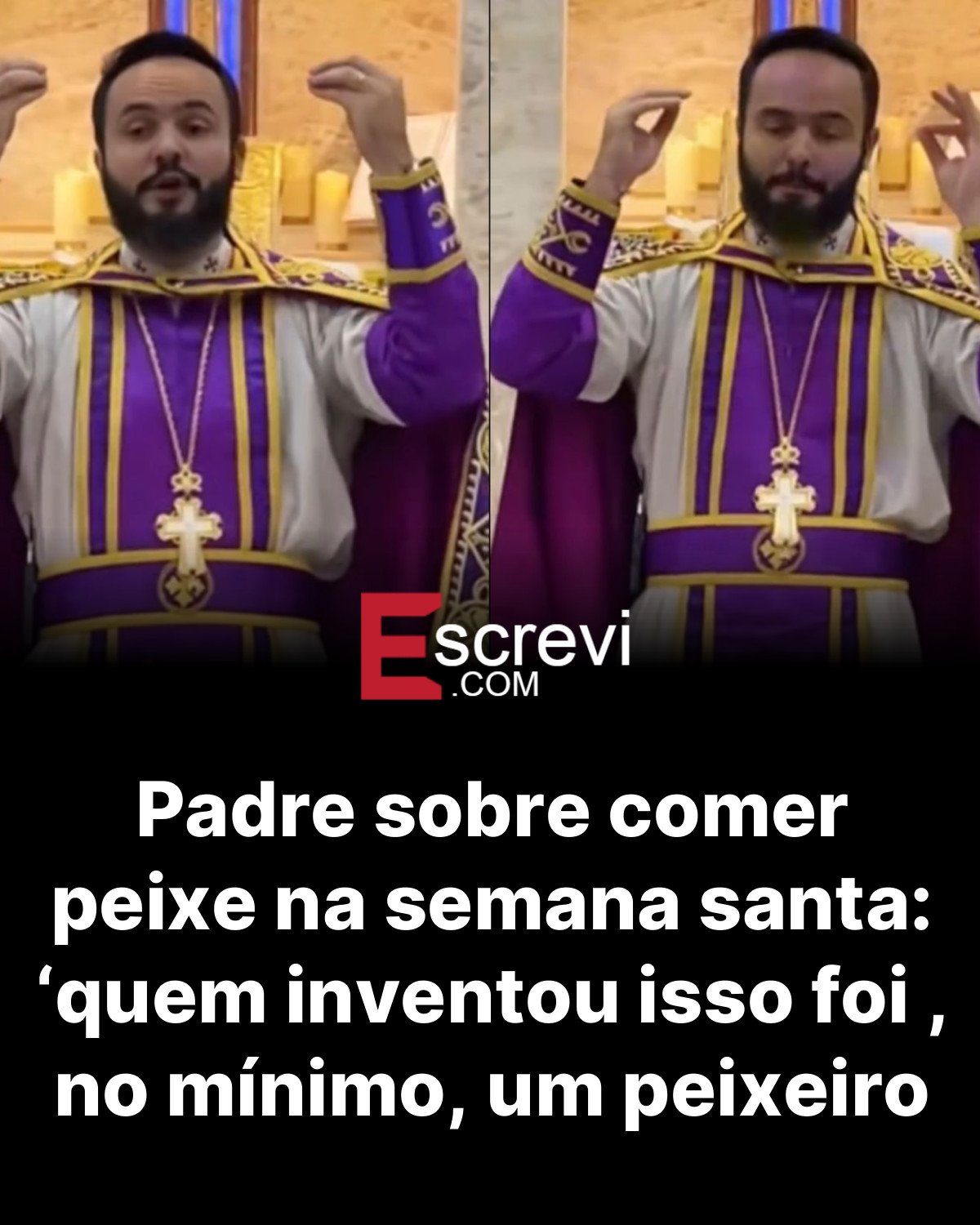 Padre sobre comer peixe na semana santa: ‘quem inventou isso foi , no mínimo, um peixeiro card preto