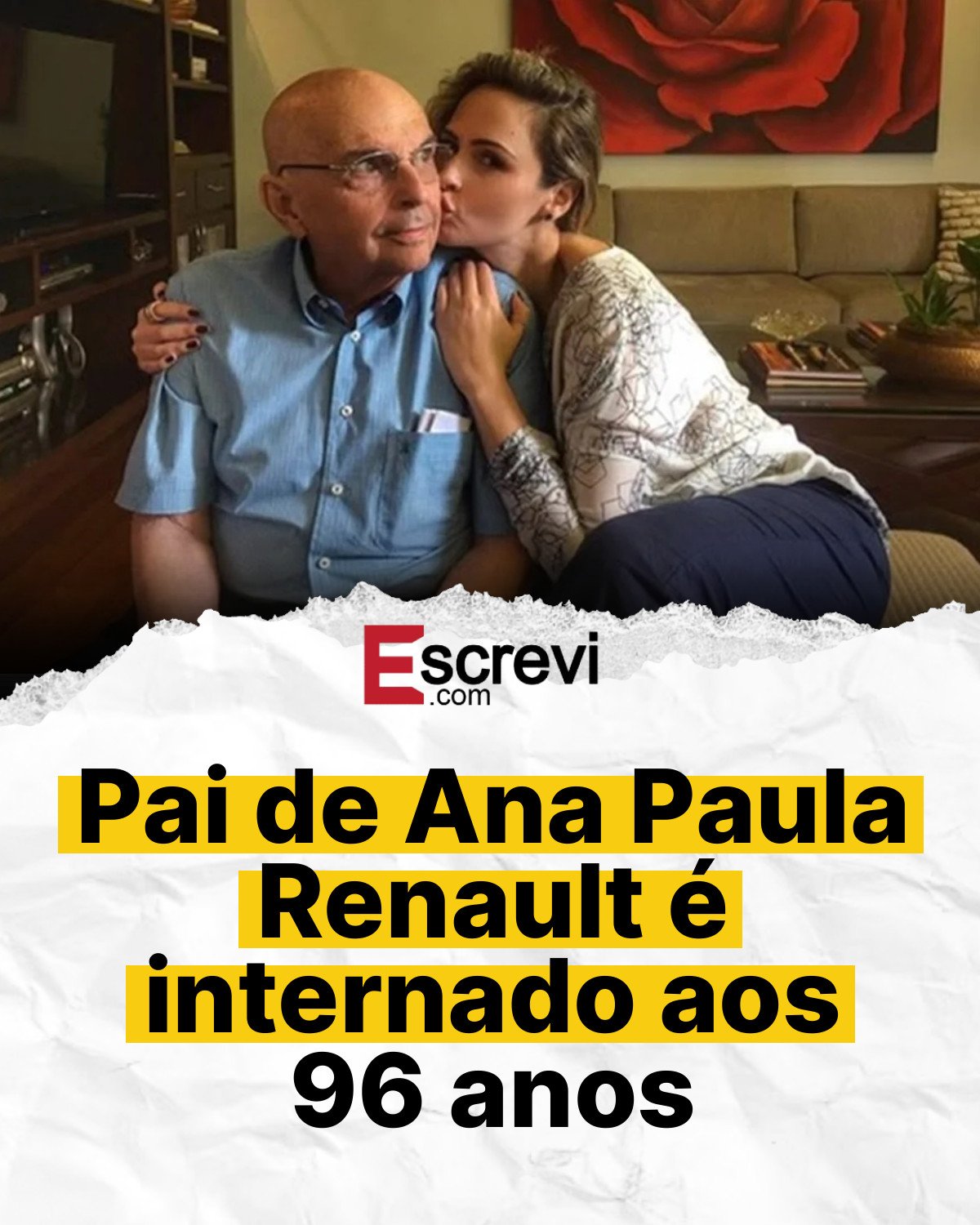 Pai de Ana Paula Renault é internado aos 96 anos card branco