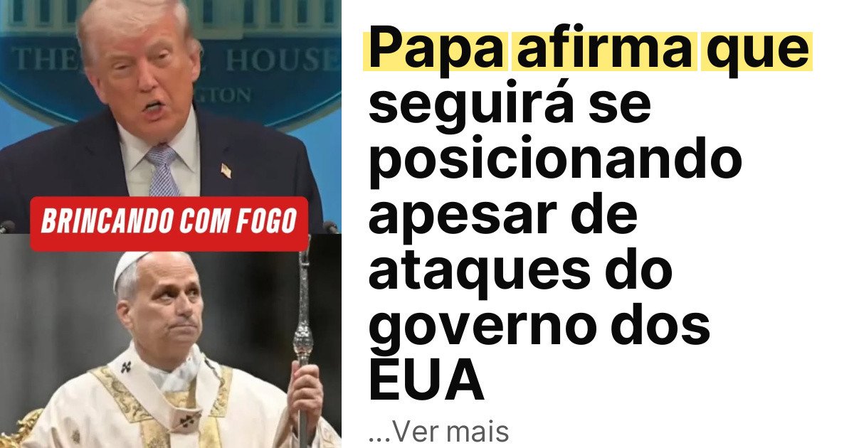 Papa afirma que seguirá se posicionando apesar de ataques do governo dos EUA imagem principal