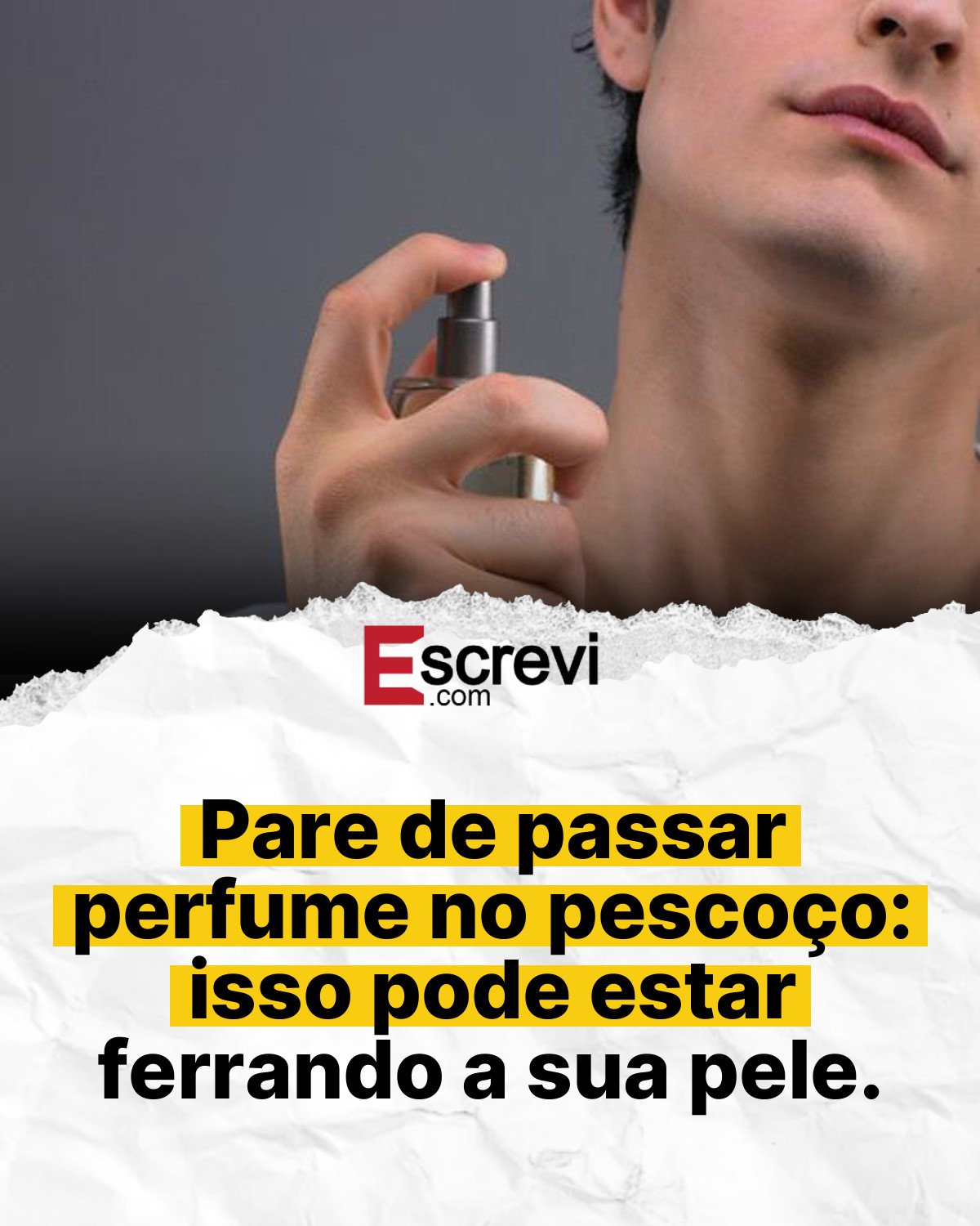 Pare de passar perfume no pescoço: isso pode estar ferrando a sua pele. card branco