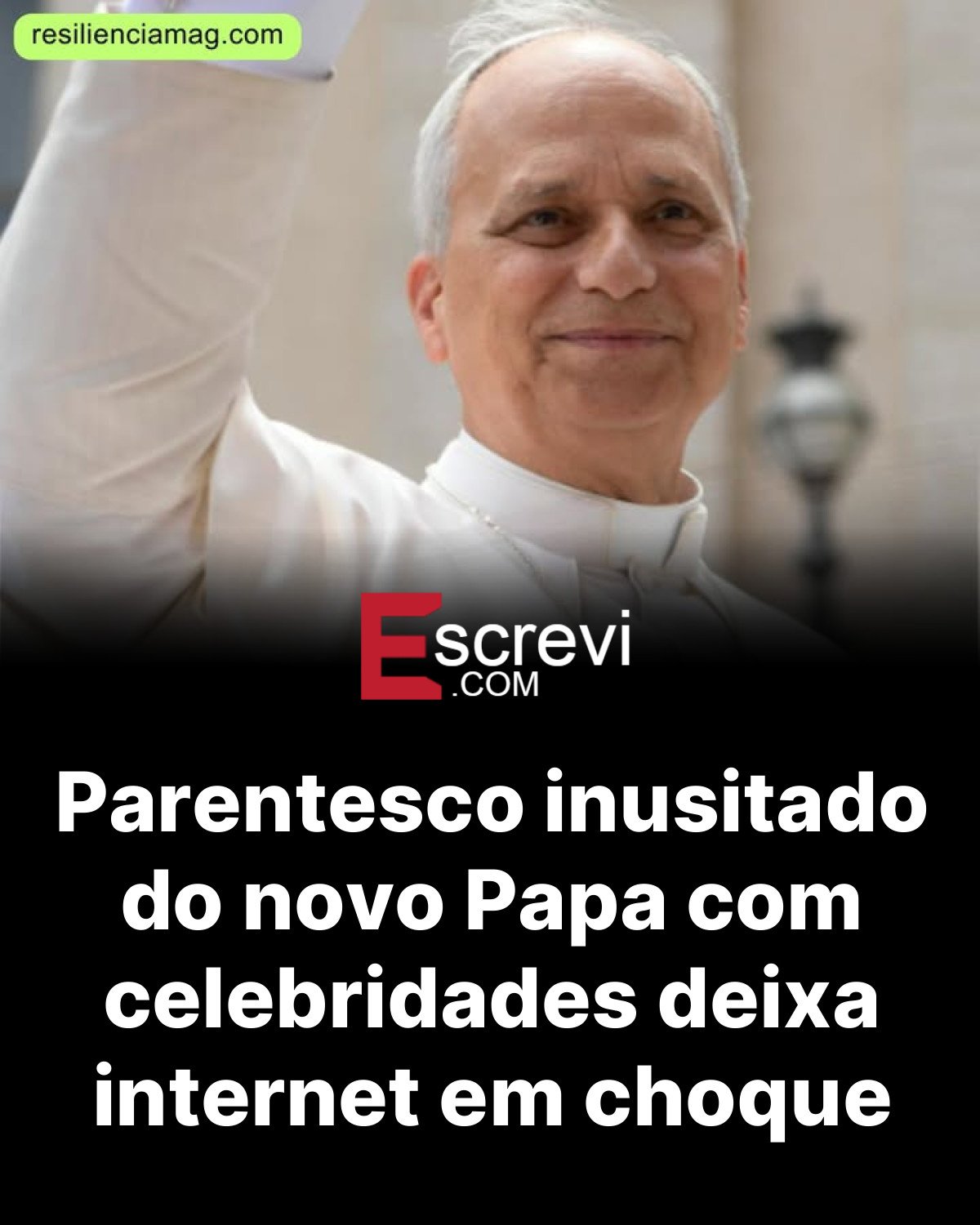 Parentesco inusitado do novo Papa com celebridades deixa internet em choque card preto