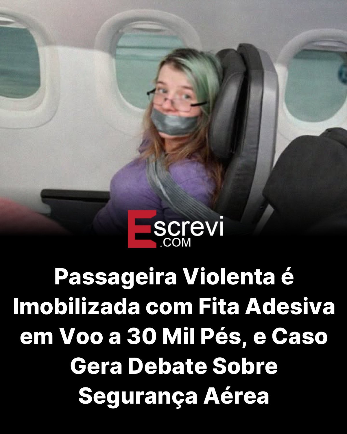 Passageira Violenta é Imobilizada com Fita Adesiva em Voo a 30 Mil Pés, e Caso Gera Debate Sobre Segurança Aérea card preto