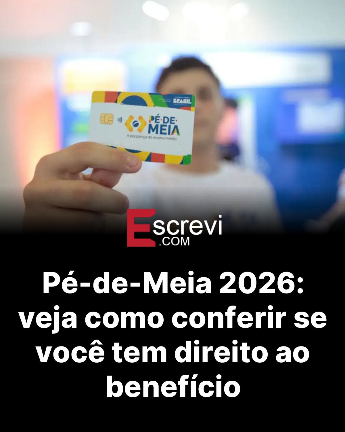 Pé-de-Meia 2026: veja como conferir se você tem direito ao benefício card preto