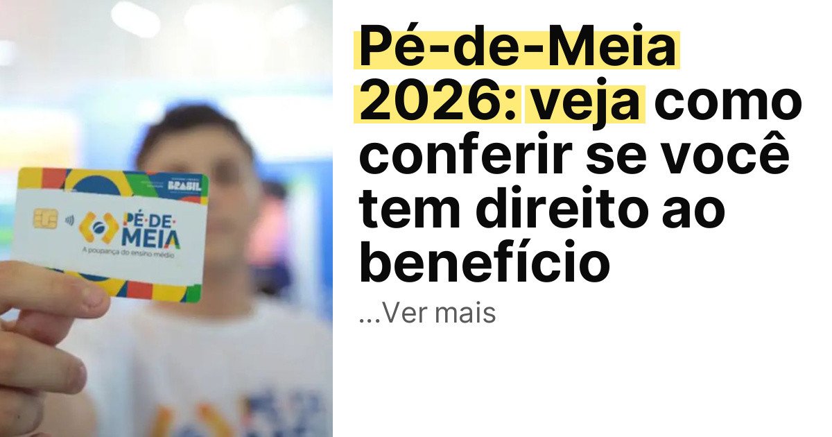 Pé-de-Meia 2026: veja como conferir se você tem direito ao benefício imagem principal