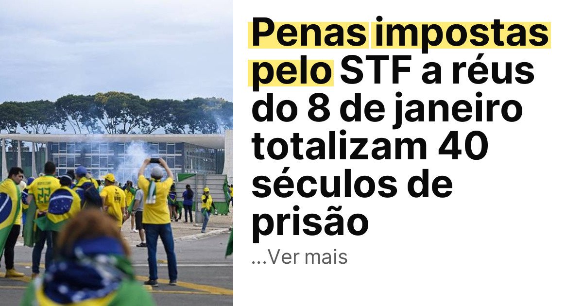 Penas impostas pelo STF a réus do 8 de janeiro totalizam 40 séculos de prisão imagem principal