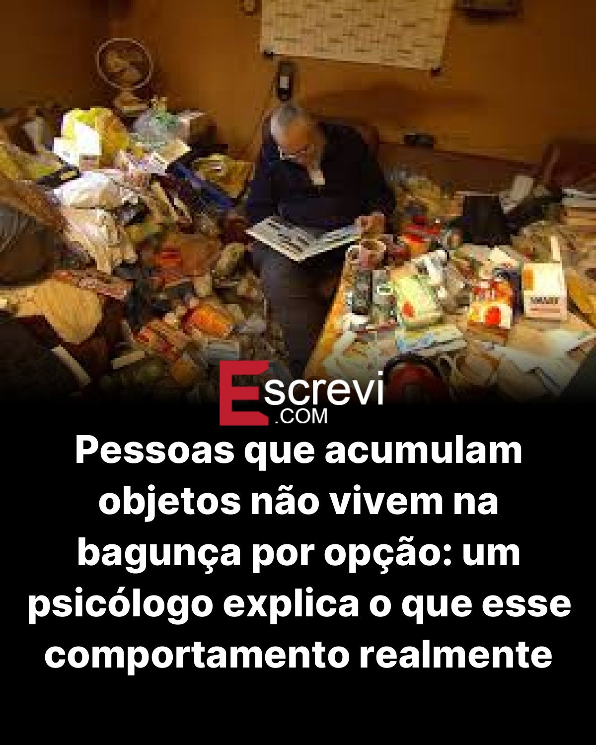 Pessoas que acumulam objetos não vivem na bagunça por opção: um psicólogo explica o que esse comportamento realmente revela card preto