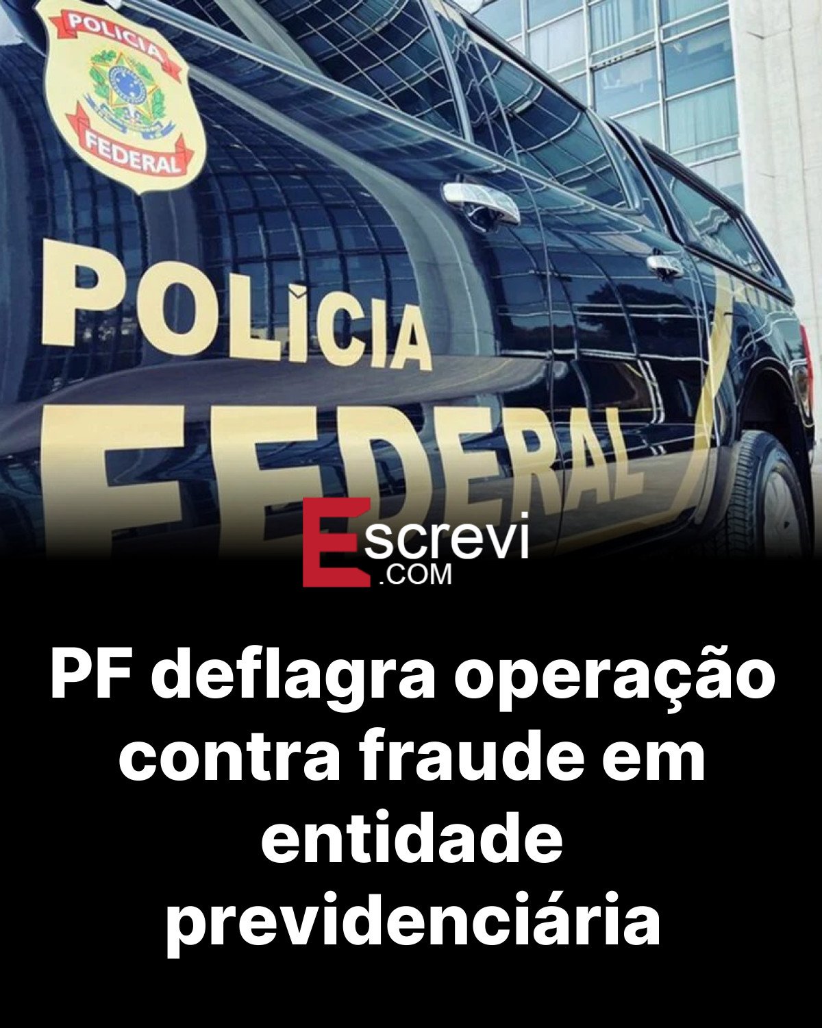 PF deflagra operação contra fraude em entidade previdenciária card preto