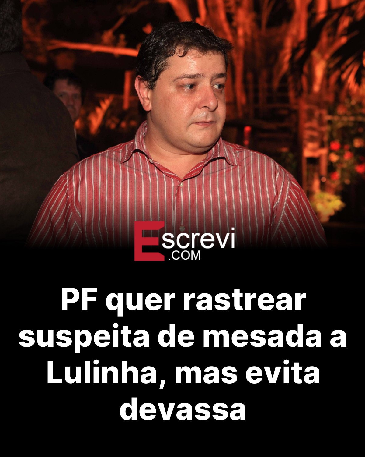 PF quer rastrear suspeita de mesada a Lulinha, mas evita devassa card preto
