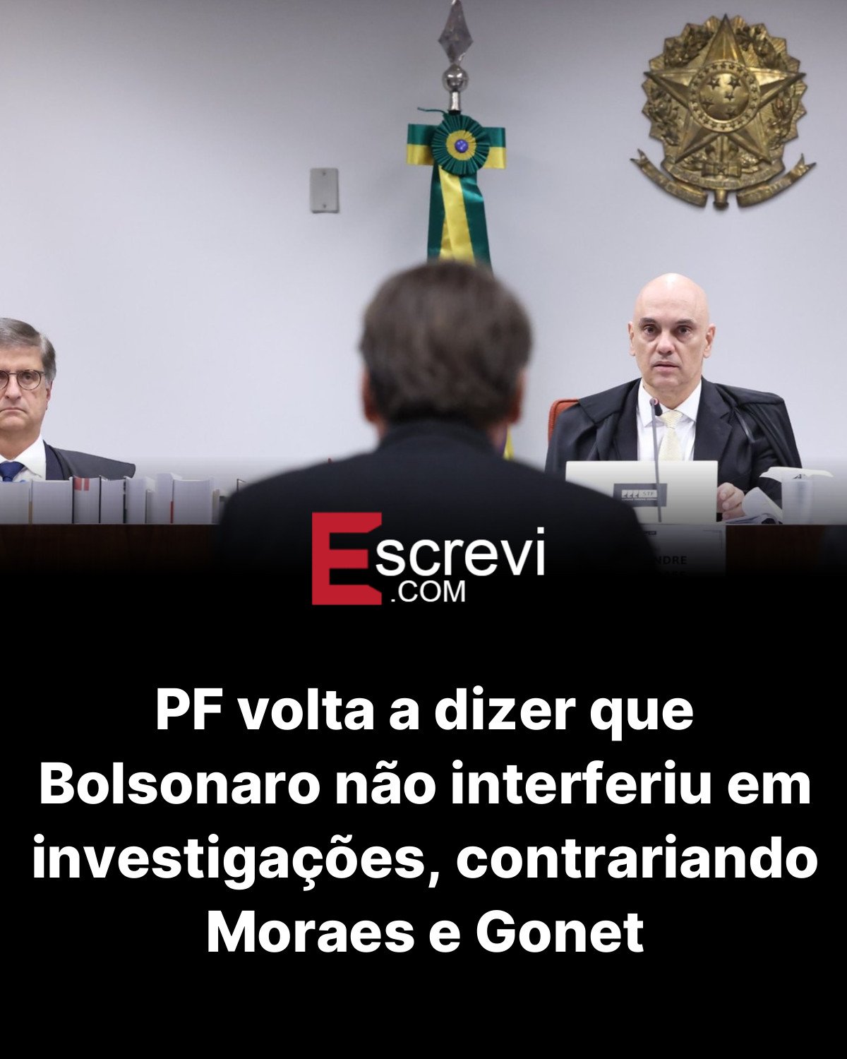 PF volta a dizer que Bolsonaro não interferiu em investigações, contrariando Moraes e Gonet card preto