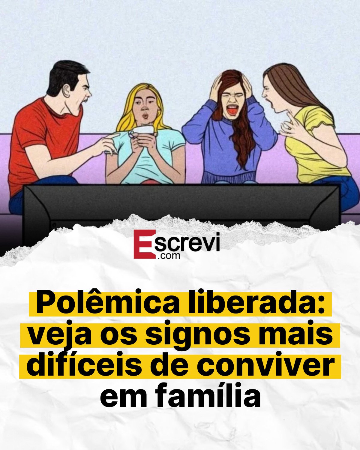 Polêmica liberada: veja os signos mais difíceis de conviver em família card branco
