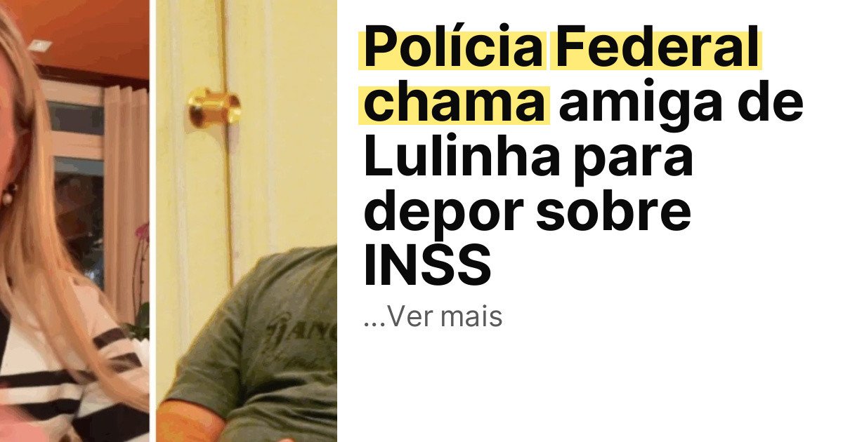 Polícia Federal chama amiga de Lulinha para depor sobre INSS imagem principal