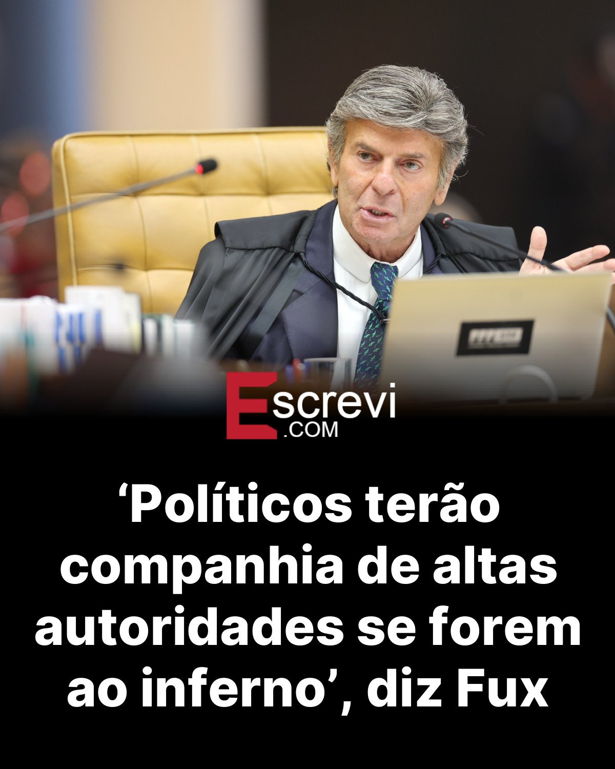 ‘Políticos terão companhia de altas autoridades se forem ao inferno’, diz Fux card preto