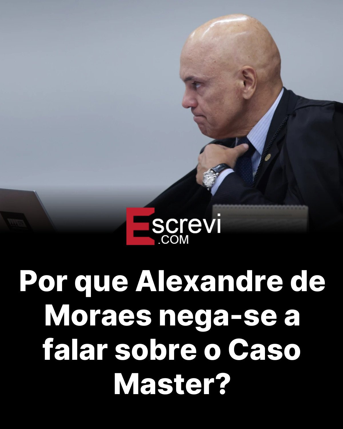 Por que Alexandre de Moraes nega-se a falar sobre o Caso Master? card preto