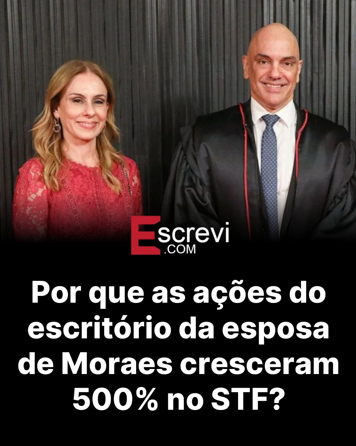 Por que as ações do escritório da esposa de Moraes cresceram 500% no STF? card preto