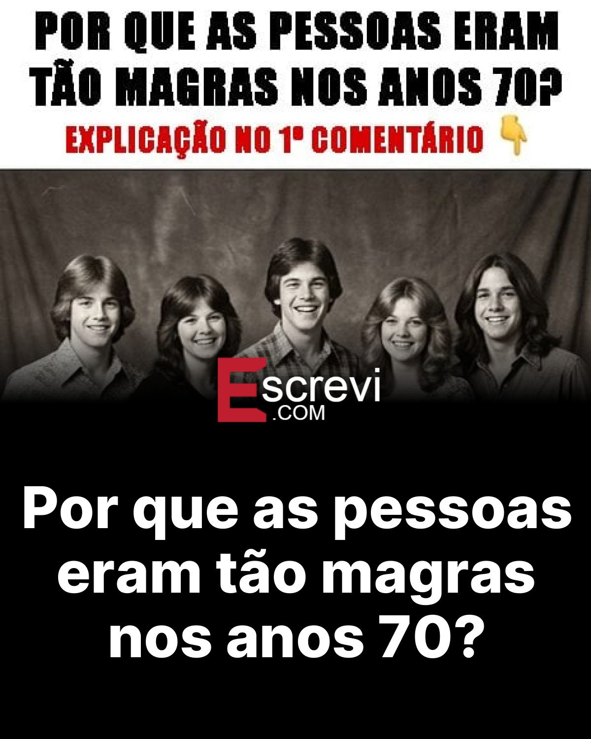Por que as pessoas eram tão magras nos anos 70? card preto