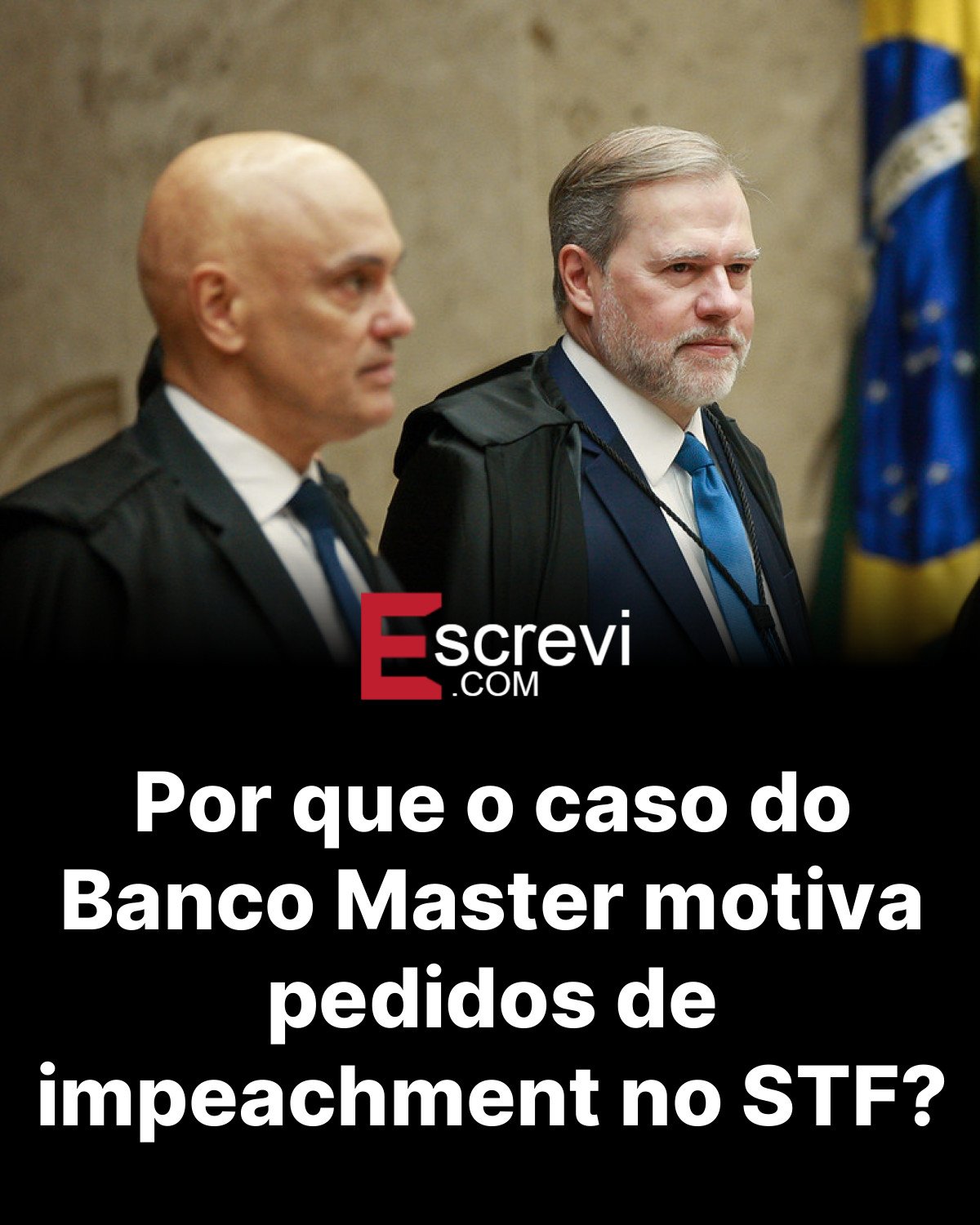 Por que o caso do Banco Master motiva pedidos de impeachment no STF? card preto