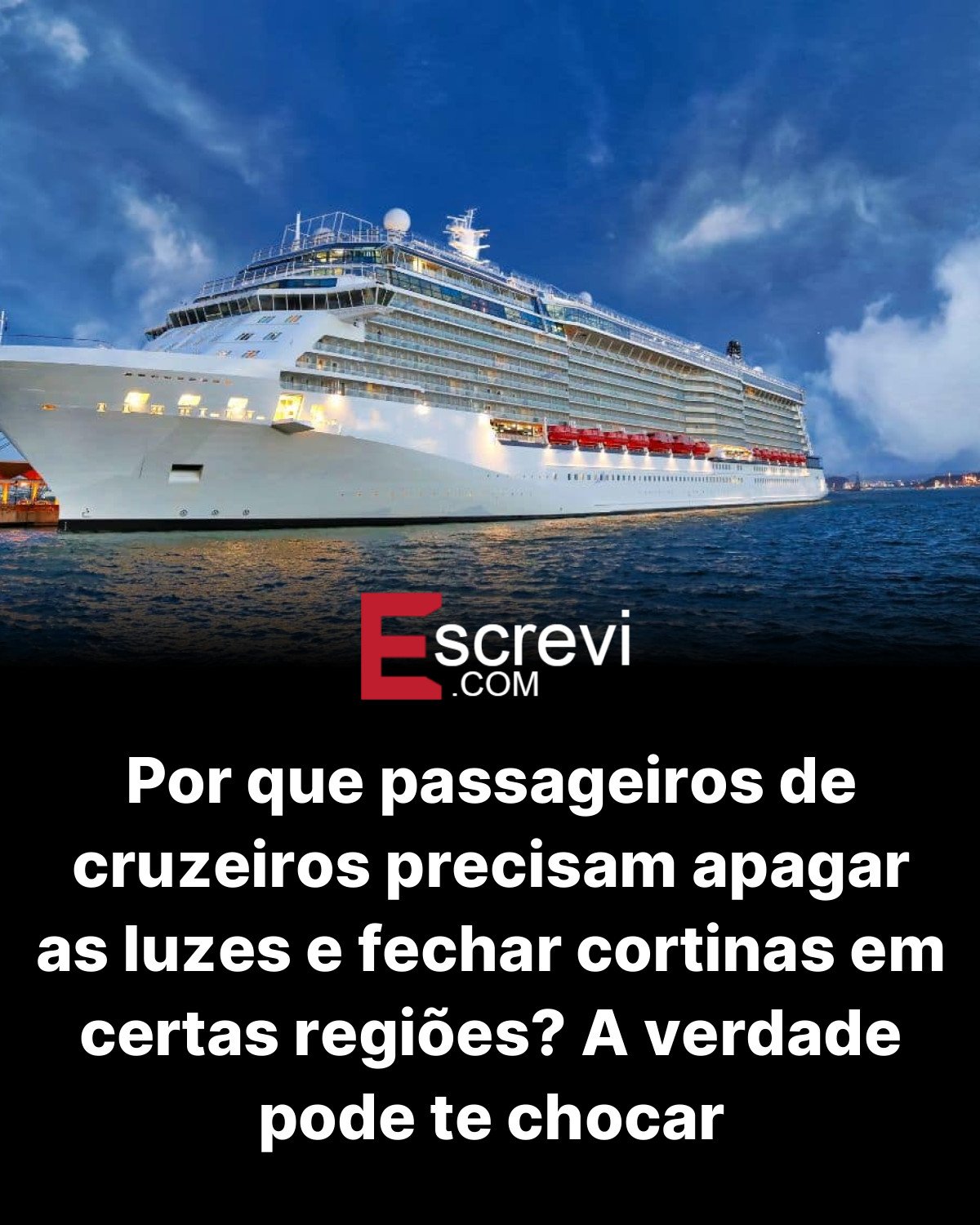 Por que passageiros de cruzeiros precisam apagar as luzes e fechar cortinas em certas regiões? A verdade pode te chocar card preto