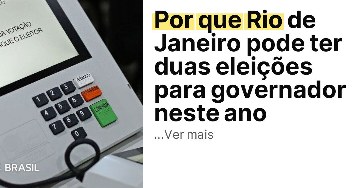 Por que Rio de Janeiro pode ter duas eleições para governador neste ano imagem principal